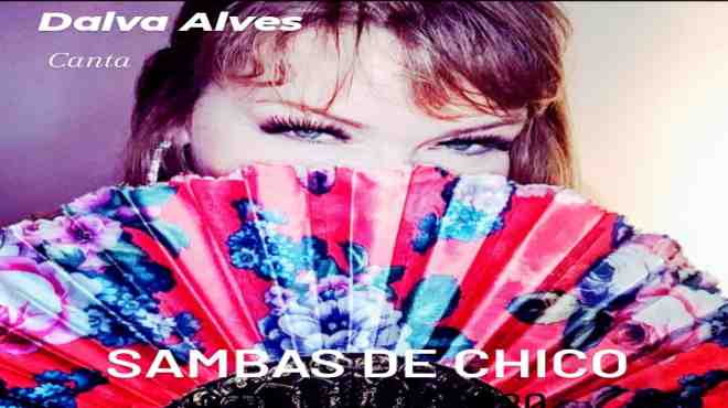Projeto MPB raiz – Dalva Alves canta Sambas de Chico