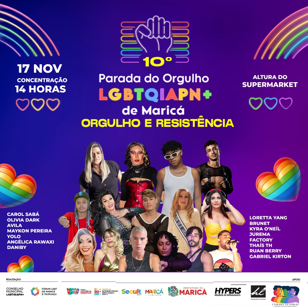 A Prefeitura de Maricá, por meio da Secretaria de Participação Popular e Direitos Humanos (SPPDH), promove neste domingo (17/11) a 10ª edição da Parada do Orgulho LGBTQIAPN+. Com o tema “Orgulho e Resistência”, uma extensa programação com diversas atrações e atos darão visibilidade à causa. Dois trios elétricos – um dedicado às lésbicas – contarão com DJs para agitar os presentes. A concentração está prevista para as 14h na Avenida Vereador Francisco Sabino da Costa (altura do supermercado Supermarket). Às 14h30, será realizado um ato interreligioso e político para marcar a data. Em seguida, os ativistas seguirão para a Praça Orlando de Barros Pimentel. Durante todo o caminho, shows performáticos animarão os presentes. “O tema Orgulho e Resistência vem para afirmar nossos direitos por um futuro de mais avanços! Nós celebramos a vida e o amor, dizemos não ao preconceito, discriminação e LGBTIfobia. Seguiremos lutando pela cidadania, inclusão social e pelos direitos das pessoas LGBTQIAPN+”, declarou Carlos Alves, coordenador de assuntos LGBTQIA+ da SPPDH. Dentre as atrações confirmadas estão: Carol Sabá, Olívia Dark, Avila, Maykon Pereira, Yolo, Angélica Rawaxi, Daniby, Loretta Yang, Brunet, Kyra O'Neíl, Jurema, Thaís TH, Ruan Berry, Gabriel Kirton, Ivan Heros, Katya Jones, Gabriell Pelech, Boivi, Hevilly Mury, Erick Jordann, Jurema Bellini e Luky LK. Nesta edição, em parceria com a Associação Brasileira de Lésbicas, haverá um trio dedicado a esse público, batizado de “Marcia Marçal” em homenagem a uma das fundadoras da Parada do Orgulho LGBTQIAPN+ de Maricá. Já o palco da Praça Orlando de Barros Pimentel receberá o nome da ativista Safire de Martinelly. O evento conta com o apoio do Fórum LGBTQIAPN+ de Maricá e Itaipuaçu, Fórum de Lésbicas de Maricá e o Conselho Municipal dos Direitos Humanos LGBTQIA de Maricá. Serviço: 10 ª Parada do Orgulho LGBTQIAPN+ de Maricá Tema: Orgulho e Resistência Data: 17/11/2024 Horario: a partir das 14h Concentração: Av. Ver. Francisco Sabino da Costa (altura do Supermarket) Programação: 12h: Tenda de Retificação para Pessoas Trans (Projeto TransVida) 14h: Concentração 14h30: Ato Interreligioso, hino nacional e ato político 15h: Saída dos trios 17h: chegada na Praça Orlando de Barros Pimentel e início das apresentações artísticas no palco