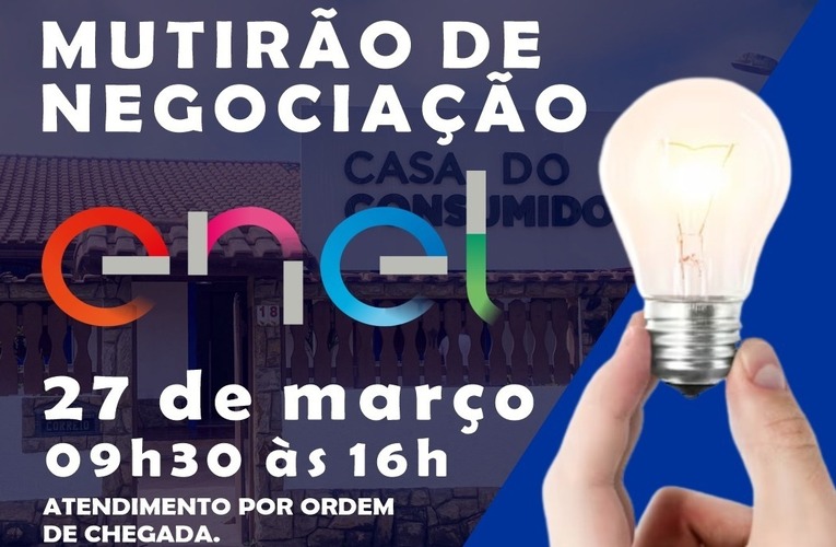 Defesa do Consumidor promove mutirão de negociação com a Enel