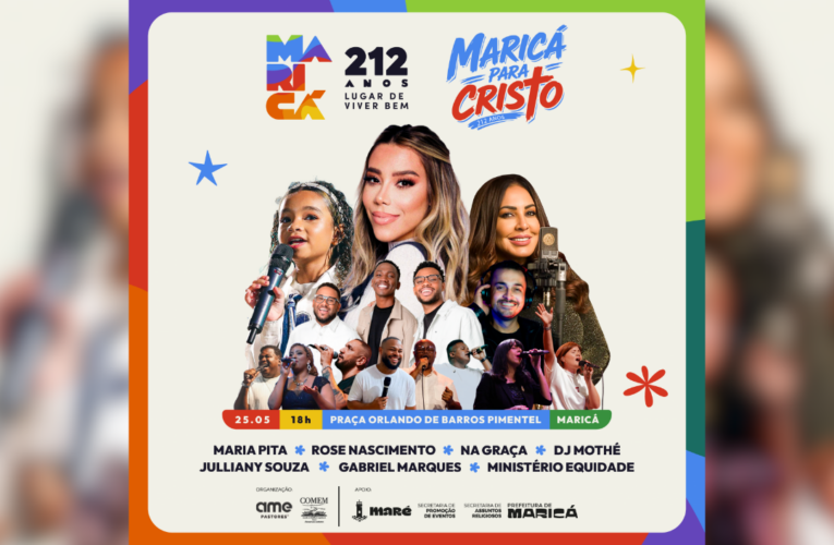 Maricá Para Cristo, Dia do Evangélico Maricá, Julliany Souza, Rose Nascimento, Maria Pita, gospel Maricá, Praça Orlando de Barros Pimentel, shows gospel, aniversário de Maricá, AME Pastores
